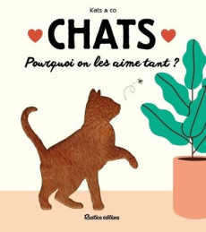 Chats. Pourquoi on les aime tant ? - KATS & CO KATIA