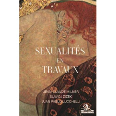 Sexualités en travaux - Milner Jean-Claude ; Zizek Slavoj ; Lucchelli Juan