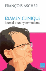 EXAMEN CLINIQUE - JOURNAL D'UN HYPERMODERNE - ASCHER FRANCOIS