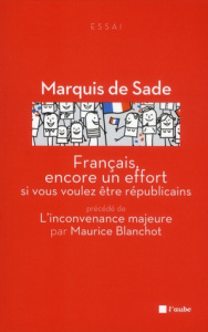 Français, encore un effort si vous voulez être républicains / Précédé de L'inconvenance majeure - Sade Donatien-Alphonse-François de, Blanchot Mauri
