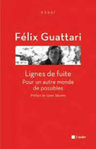 Lignes de fuite / Pour un autre monde de possibles - Guattari Félix