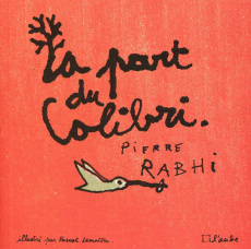 La part du colibri - Rabhi Pierre;Lemaitre Pascal