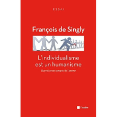L'individualisme est un humanisme - Singly François de
