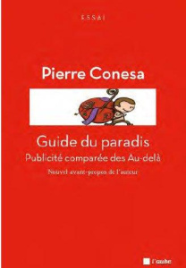 Guide du paradis / Publicité comparée des Au delà - Conesa Pierre