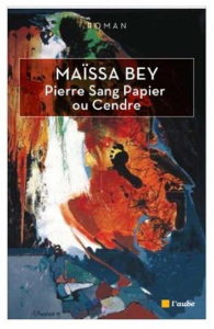 Pierre Sang Papier ou Cendre - Bey Maïssa