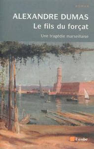 Le fils du forçat - Dumas Alexandre