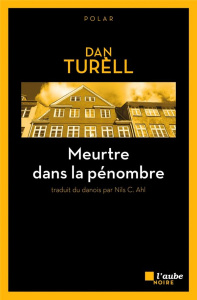 Meurtre dans la pénombre - Turèll Dan ; Ahl Nils