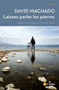 Laissez parler les pierres - Machado David