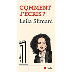 Comment j'écris - Slimani Leïla ; Fottorino Eric