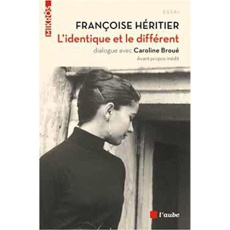 L'identique et le différent - Héritier Françoise ; Broué Caroline