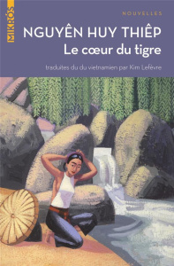 Le coeur du tigre - Nguyên Huy Thiêp