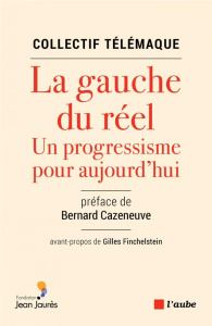 La gauche du réel. Un progressisme pour aujourd'hui - COLLECTIF
