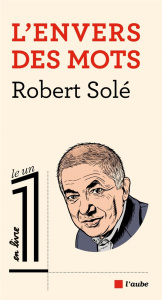 L'envers des mots - Solé Robert