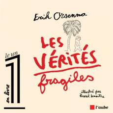 Les vérités fragiles - Orsenna Erik