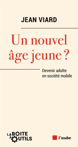 Un nouvel âge jeune ? - Viard Jean