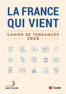 La France qui vient - Cahier de tendances 2020 - Collectif