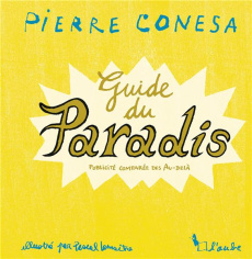 Guide du paradis. Publicité comparée des Au-delà - Conesa Pierre ; Lemaître Pascal