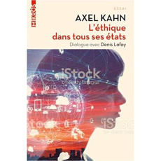 L'éthique dans tous ses états - Kahn Axel ; Lafay Denis