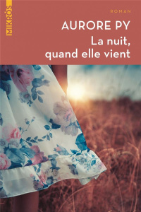 La nuit, quand elle vient - Py Aurore