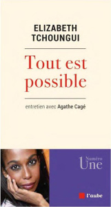 Tout est possible - Tchoungui Elizabeth ; Cagé Agathe