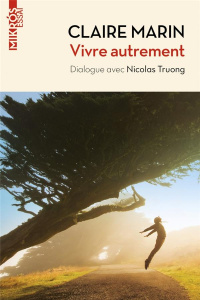 Vivre autrement - Marin Claire ; Truong Nicolas