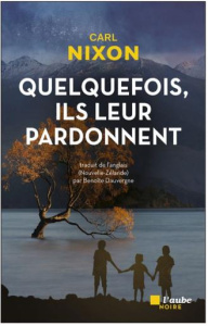 Quelquefois, ils leur pardonnent - Nixon Carl ; Dauvergne Benoîte
