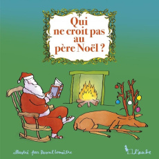 Qui ne croit pas au père Noël ? - Lemaître Pascal ; Hart Bret ; Bentzon Thérèse ; Al