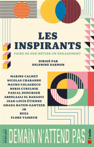 Les inspirants. Faire de son métier un engagement - Darmon Delphine