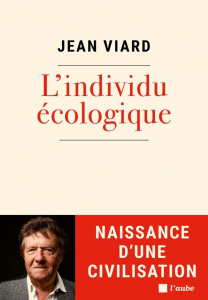 L'individu écologique. Naissance d'une civilisation - Viard Jean