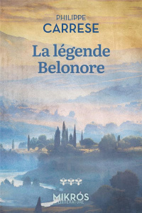 La légende Bélonore - Carrese Philippe