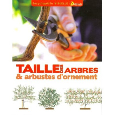 Taille des arbres et des arbustes d'ornement - Bradley Steve