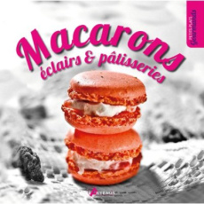 Macarons, éclairs & pâtisseries - COLLECTIF