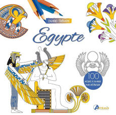 Egypte / 100 dessins à colorier pour déstresser - Fâche Arnaud