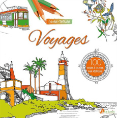 Voyages. 100 dessins à colorier pour déstresser - Juchet Coralie