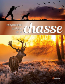 Encyclopédie pratique de la chasse - Durantel Pascal