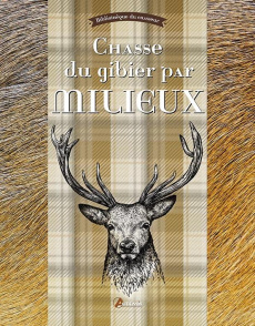 Chasse du gibier par milieux - Durantel Pascal