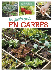 Le potager en carrés - Sasias Gérard ; Rossignol Francis ; Sinier Michel