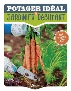 Potager idéal du jardinier débutant - Courtier Jane ; Boivin Louis
