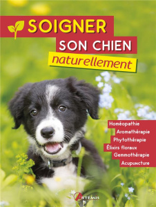 Soigner son chien naturellement - Steinke-Beck Christine ; Bollinger Corinne