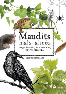 Maudits mal-aimés. Inquiétants, fascinants, et pourtant... - Feterman Georges