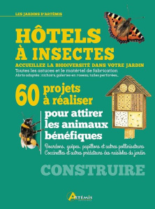 Hôtels à insectes. 60 projets à réaliser - Gastl Markus ; Orlow Melanie von ; Chareyre Christ