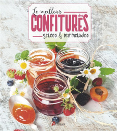 Le meilleur des confitures, gelées & marmelades - COLLECTIF