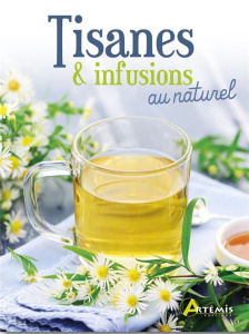 Tisanes & infusions au naturel - Neuhold Manfred ; Rastetter-Ladouce Madeleine
