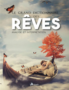 Le grand dictionnaire des rêves. Analyse et interprétation - Clarke Martha ; Jammot Marie