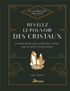 Révélez le pouvoir des cristaux - Crane Ann ; Damour Valérie