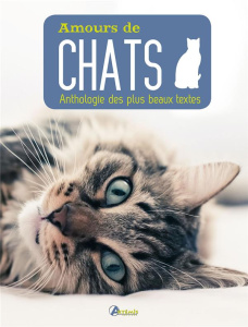 Amours de chats. Anthologie des plus beaux textes - Fauchère France ; Jourdain Sabine