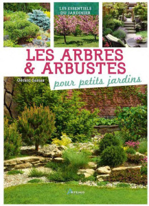 Arbres et arbustes pour petits jardins (Les) - Sasias G.