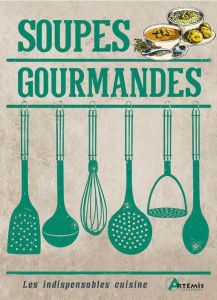 Soupes gourmandes - COLLECTIF