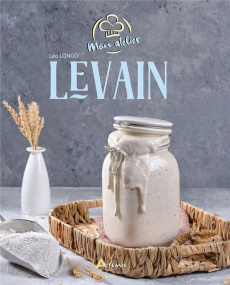 Mon atelier levain - Longo Léo