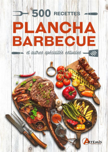 500 recettes, plancha barbecue. Savourez l'été - COLLECTIF